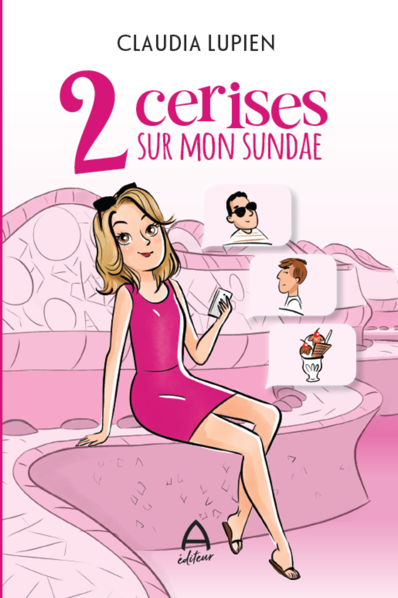 2 cerises sur mon sundae, romance, Claudia Lupiem, feel good, Barcelone, Montréal