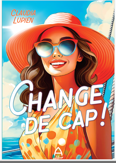 Couverture du  roman Change de cap, de Claudia Lupien. A éditeur
